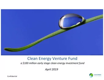 Clean Energy Venture Fund  a $100 million early stage clean energy investment fund  April 2019