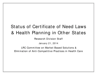 Status of Certificate of Need Laws  &amp; Health Planning in Other States  Research Division Staff