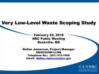 Very Low-Level Waste Scoping Study  February 22, 2018  NRC Public Meeting  Rockville, MD  Kellee