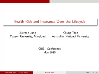 Health Risk and Insurance Over the Lifecycle  Juergen Jung  Chung Tran  Towson University, Maryland