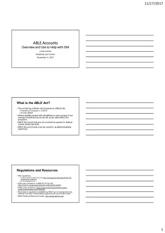 ABL  BLE Acc  ccounts  Overview and  and Use to Help with ISM  Linda Landry  Disability Law Center