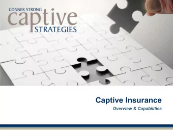 Captive Insurance  Overview &amp; Capabilities  Presenters  Roger Ladda  Vice President