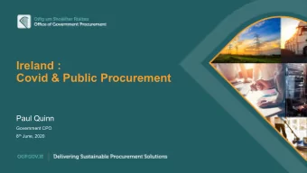 Ireland :  Covid &amp; Public Procurement  Paul Quinn  Government CPO 8 th June, 2020  Key