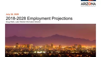 2018-2028 Employment Projections  Doug Walls, Labor Market Information Director  Industry