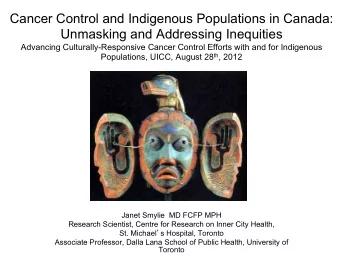 Cancer Control and Indigenous Populations in Canada:  Unmasking and Addressing Inequities