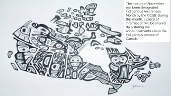 The month of November  has been designated  Indigenous Awareness  Month by the OCSB. During  this