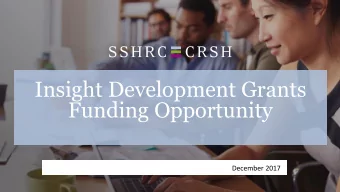 Insight Development Grants  Funding Opportunity  December 2017  Presentation overview