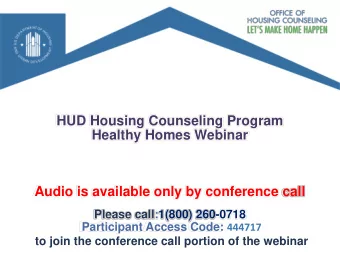 HUD Housing Counseling Program  Healthy Homes Webinar  Audio is available only by conference call