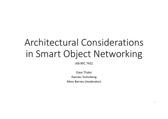 Architectural Considerations  in Smart Object Networking  IAB RFC 7452  Dave Thaler  Hannes