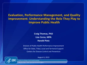 Improvement: Understanding the Role They Play to  Improve Public Health  Craig Thomas, PhD  Liza