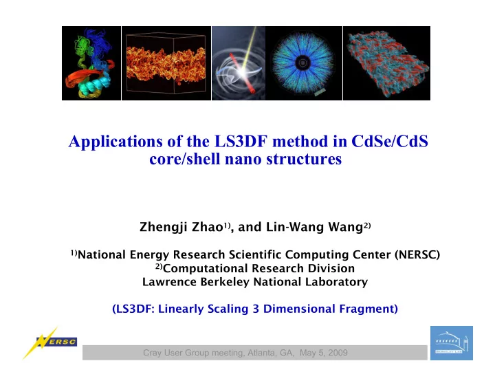 applications of the ls3df method in cdse cds core shell