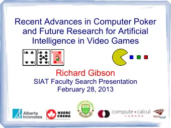 Richard Gibson  SIAT Faculty Search Presentation  February 28, 2013  One Slide Summary  2009