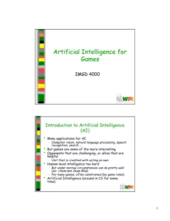 Artificial Intelligence for  Games  IMGD 4000  Introduction to Artificial Intelligence  (AI)