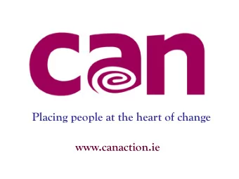 Placing people at the heart of change www.canaction.ie  Equal Power  Outcome  Relationships