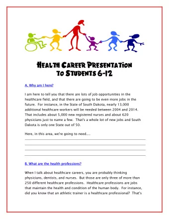 Health Career Presentation  to Students 6-12  A. Why am I here?  A. Why am I here?  I am here to