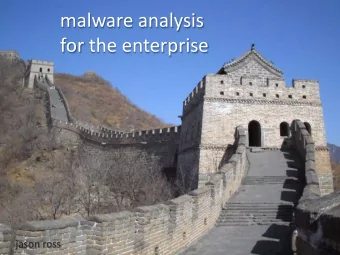 malware analysis  for the enterprise  jason ross  yesterday: impenetrable defense  today: