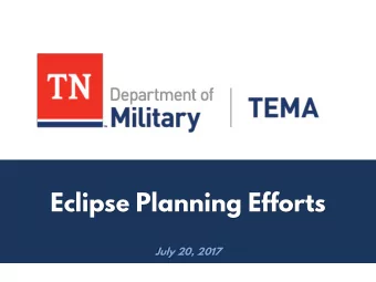 Eclipse Planning Efforts  July 20, 2017  Updated: 8/15/2016  Purpose  Provid  ide Situ  ituatio