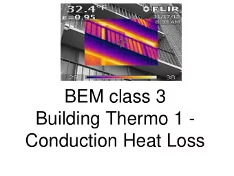 BEM class 3  Building Thermo 1 -  Conduction Heat Loss  Building Thermodynamics  How buildings