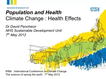 Population and Health  Climate Change : Health Effects  Dr David Pencheon  NHS Sustainable