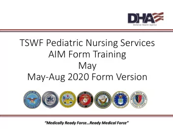 TSWF Pediatric Nursing Services  AIM Form Training  May  May-Aug 2020 Form Version  Medically