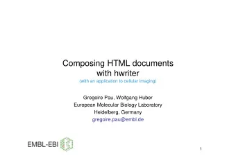 Composing HTML documents  with hwriter  (with an application to cellular imaging)  Gregoire Pau,