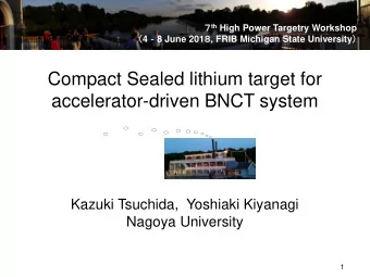Compact Sealed lithium target for  accelerator-driven BNCT system  Kazuki Tsuchida,  Yoshiaki