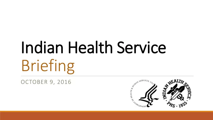 indian h heal ealth ser servi vice ce briefing