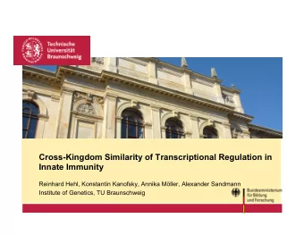 Cross-Kingdom Similarity of Transcriptional Regulation in Innate Immunity  Reinhard Hehl,