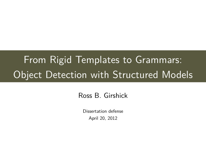 from rigid templates to grammars object detection with