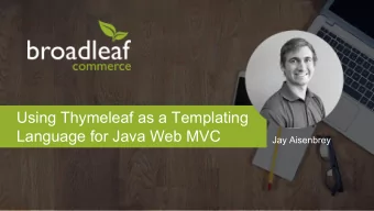 Using Thymeleaf as a Templating  Language for Java Web MVC  Jay Aisenbrey  Broadleaf Commerce  Open