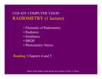 RADIOMETRY (1 lecture)   Elements of Radiometry   Radiance   Irradiance   BRDF