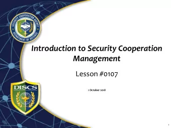 Introduction to Security Cooperation  Management  Lesson #0107  1 October 2018  1  Program