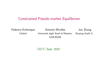 Constrained Pseudo-market Equilibrium  Federico Echenique  Antonio Miralles  Jun Zhang  Caltech