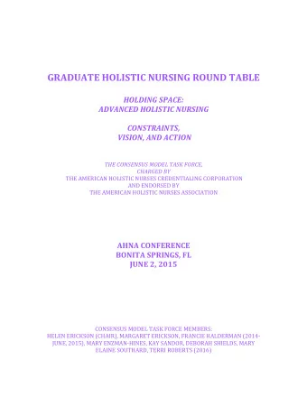GRADUATE HOLISTIC NURSING ROUND TABLE  HOLDING SPACE:  ADVANCED HOLISTIC NURSING  CONSTRAINTS,