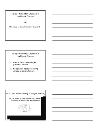 1  Mammalian Neurons Have Several Types of  Voltage-Gated Ion Channels  Why do neurons need so many
