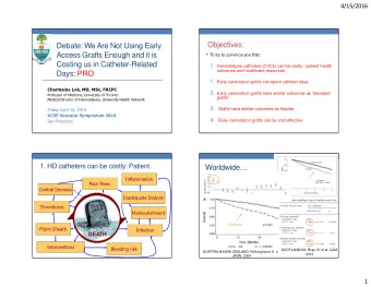 Catheters =  Thrombosis SPAIN: Praga, M et al. Nephron Clin Practice, 2013  inferior survival