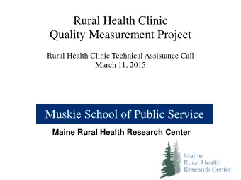 Rural Health Clinic  Quality Measurement Project  Rural Health Clinic Technical Assistance Call