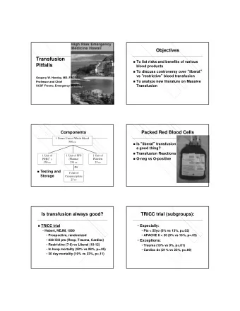 Transfusion  To list risks and benefits of various  Pitfalls  blood products  To discuss