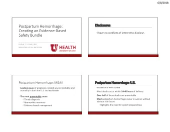 Postpartum Hemorrhage:  Creating an Evidence-Based  I have no conflicts of interest to disclose.