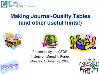 Making Journal-Quality Tables  Making Journal-Quality Tables  (and other useful hints!)  (and other