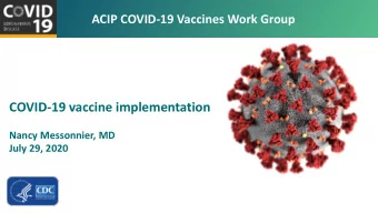 COVID-19 vaccine implementation  Nancy Messonnier, MD  July 29, 2020 For more information:
