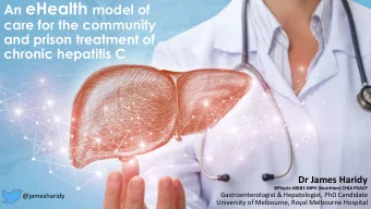 175,000 Australians live with chronic HCV  infection (December 2017)  Stigma  Symptoms  Uptake of