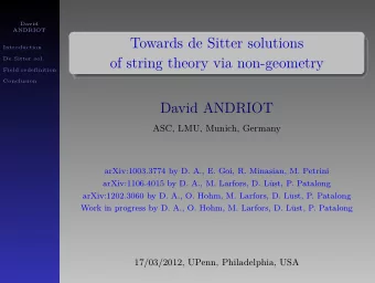 Towards de Sitter solutions  Introduction  De Sitter sol.  of string theory via non-geometry  Field