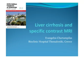 Evangelos Chartampilas  Bioclinic Hospital Thessaloniki, Greece  Hepatospecific contrast agents