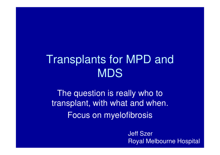 transplants for mpd and mds