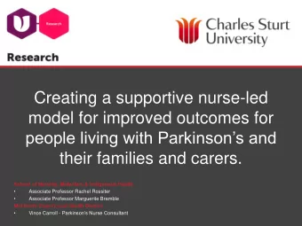 Creating a supportive nurse-led  model for improved outcomes for  people living with Parkinsons