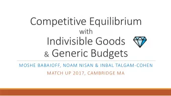 Competitive Equilibrium  with  Indivisible Goods &amp; Generic Budgets  MOSHE BABAIOFF, NOAM NISAN