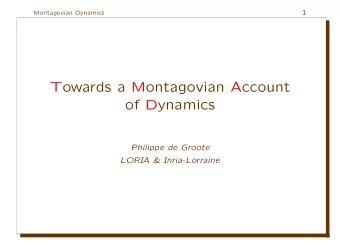 Towards a Montagovian Account  of Dynamics  Philippe de Groote  LORIA &amp; Inria-Lorraine  2