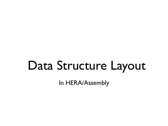 Data Structure Layout  In HERA/Assembly  Today, were going to build some data  structures in