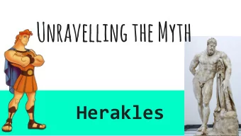 Unravelling the Myth  Herakles  As Nice as this movie is, this was NOt the story of Herakles